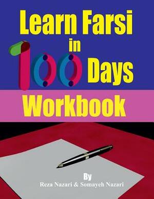 Learn Farsi in 100 Days: Workbook by Somayeh Nazari, Reza Nazari