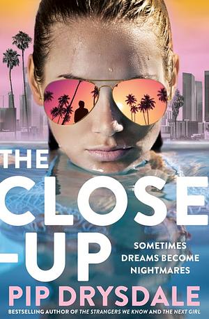 The Close-Up by Pip Drysdale