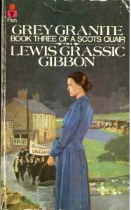 Grey Granite Book Three Of A Scots Quair: Grey Granite Bk. 3 by Lewis Grassic Gibbon
