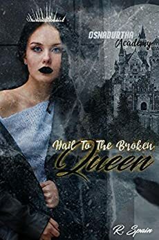 Hail to the Broken Queen by R. Spain