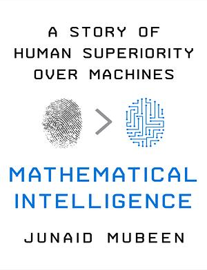 Mathematical Intelligence: What We Have that Machines Don't by Junaid Mubeen