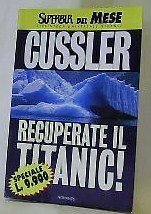 Recuperate il Titanic! by Clive Cussler
