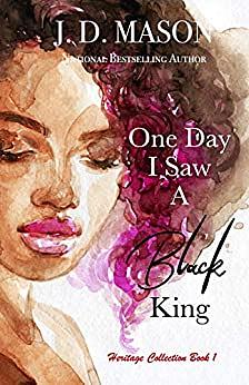 One Day I Saw a Black King by J.D. Mason