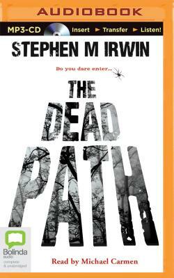 The Dead Path by Stephen M. Irwin