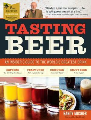 Tasting Beer, 2nd Edition: An Insider's Guide to the World's Greatest Drink by Randy Mosher