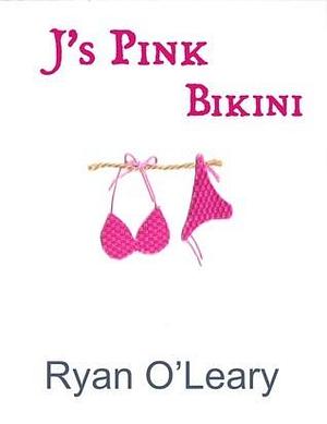 J's Pink Bikini by Ryan O'Leary, Ryan O'Leary