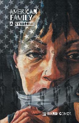 American Family: A Syndrome by Nandi Comer
