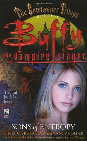 Buffy the Vampire Slayer: Sons of Entropy by Christopher Golden, Nancy Holder