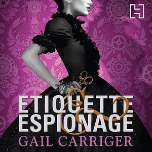 Etiquette & Espionage by Gail Carriger