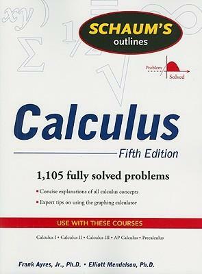 Schaum's Outlines: Calculus by Frank Ayres Jr., Elliott Mendelson