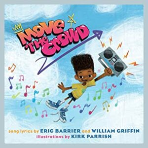 Move the Crowd by William Griffin, Eric BARRIER, Kirk Parrish