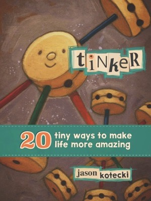 Tinker by Jason Kotecki