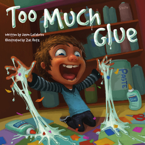 Too Much Glue by Jason Lefebvre