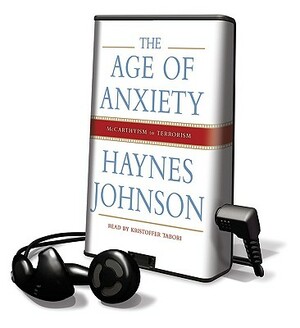 The Age of Anxiety by Haynes Bonner Johnson