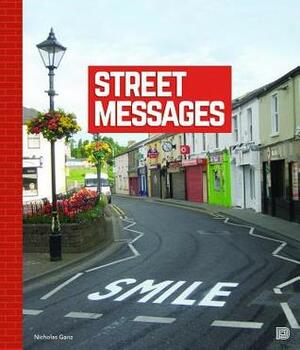 Street Messages by James Prigoff, Nicholas Ganz
