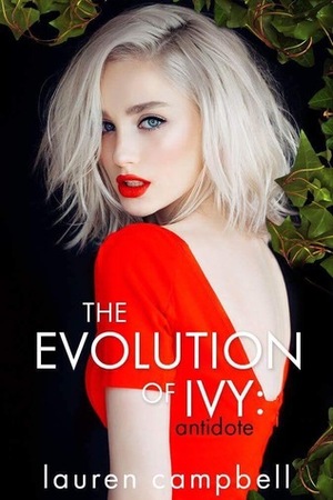 The Evolution of Ivy: Antidote by Lauren Campbell