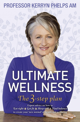 Ultimate Wellness by Kerryn Phelps