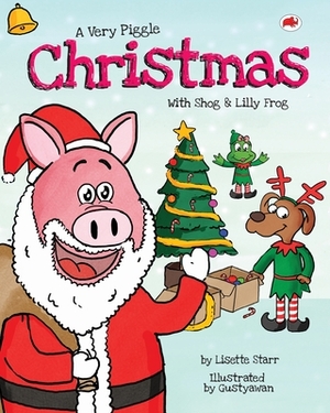 A Very Piggle Christmas: With Shog and Lilly Frog by Lisette Starr