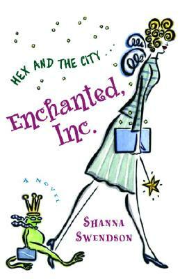 Enchanted, Inc. by Shanna Swendson