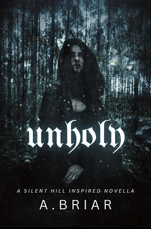 Unholy by A. Briar