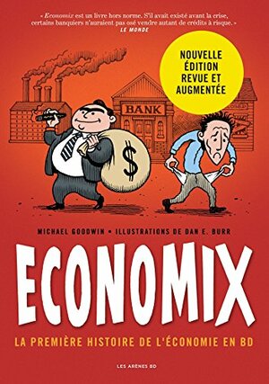 Economix:la première histoire de l'économie en BD by Dan E. Burr, Michael Goodwin
