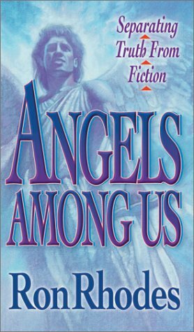 Angels Among Us by Ron Rhodes