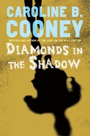 Diamonds in the Shadow by Caroline B. Cooney