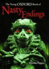 The Young Oxford Book of Nasty Endings by John Wyndham, Kenneth Ireland, Anthony Boucher, Martin Cottam, Marc Alexander, Alison Prince, Evan Hunter, John Collier, Lance Salway, John Christopher, Ian Miller, Robert Scott, Ramsey Campbell, Fredric Brown, Ruskin Bond, Richard Matheson, Ethel Helene Coen, Harold Rolseth, Michael Avallone, E. Nesbit, Sydney J. Bounds, Jonathon Heap, Patrick Bone, Dennis Pepper, Paul Fisher-Johnson, Roald Dahl, Gerald Kersh, T.H. White, Dannie Plachta, Geraldine McCaughrean, Robin Klein, Brian Pedley, Jack Ritchie, Ray Bradbury, Henry Slesar