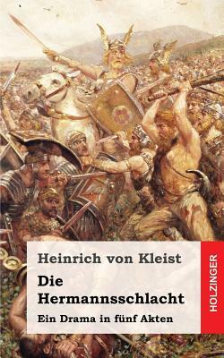 Die Hermannsschlacht: Ein Drama by Heinrich von Kleist