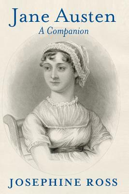 Jane Austen - A Companion by Josephine Ross