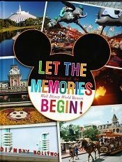 Let The Memories Begin! Impressions of the Walt Disney World Resort by Jen Darcy, Wendy Lefkon, Jennifer Eastwood