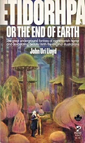 Etidorpha: The End of Earth by John Uri Lloyd