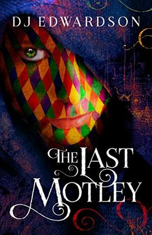 The Last Motley by DJ Edwardson