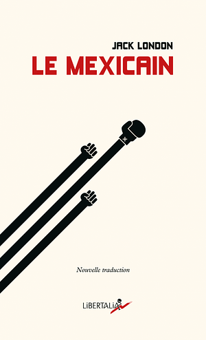 Le Mexicain by Jack London