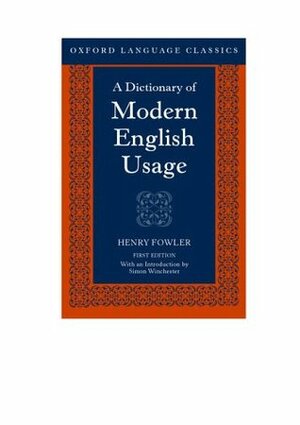A Dictionary of Modern English Usage by Henry Fowler