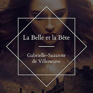 La Belle et la Bête de Madame de Villeneuve (30 avril 2010) Poche by Gabrielle-Suzanne de Villeneuve, Gabrielle-Suzanne de Villeneuve