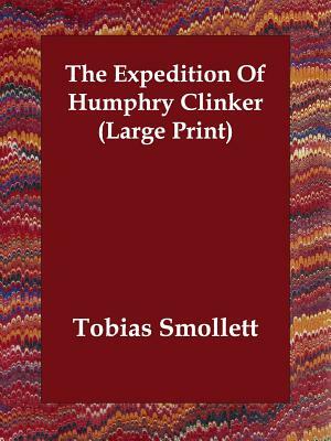 The Expedition of Humphry Clinker by Tobias Smollett