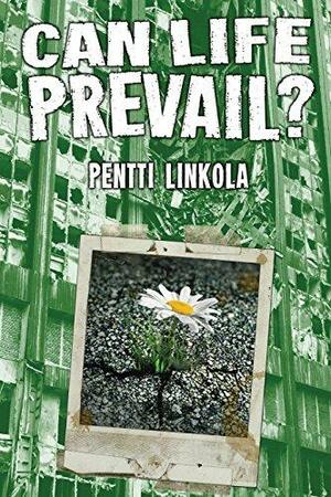 Can Life Prevail? by Pentti Linkola