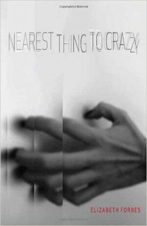 Nearest Thing to Crazy by Elizabeth Forbes