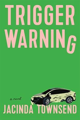 Trigger Warning by Jacinda Townsend