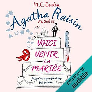 Voici venir la mariée by M.C. Beaton