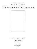 Michigan's Leelanau County: A Collection of Photographs by Kenneth Allen Scott, Ken Scott