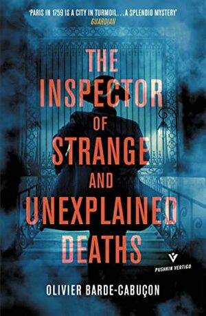 The Inspector of Strange and Unexplained Deaths (Pushkin Vertigo) by Olivier Barde-Cabuçon, Louise Rogers Lalaurie