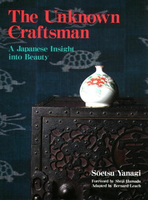 The Unknown Craftsman: A Japanese Insight Into Beauty by Soetsu Yanagi