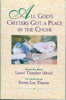 All God's Critters Got a Place in the Choir by Emma Lou Warner Thayne