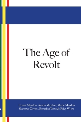 The Age Of Revolt by Marie Mardon, Ernest Mardon, Austin Mardon
