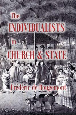 The Individualists in Church and State by Frédéric de Rougemont