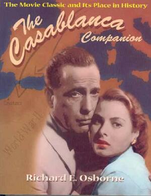 Casablanca Companion: The Movie Classic and Its Place in History by Richard Osborne