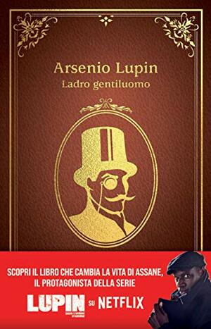 Arsenio Lupin. Ladro gentiluomo by Maurice Leblanc
