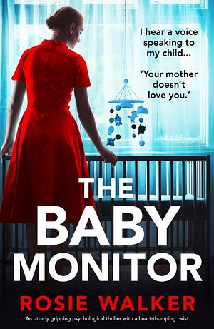 The Baby Monitor by Rosie Walker